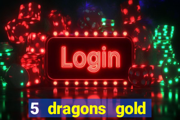 5 dragons gold slot online free