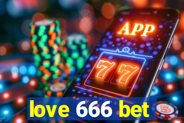 love 666 bet