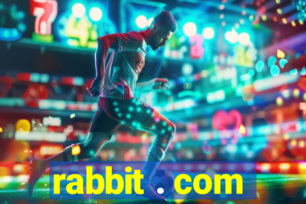 rabbit . com