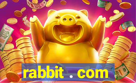 rabbit . com