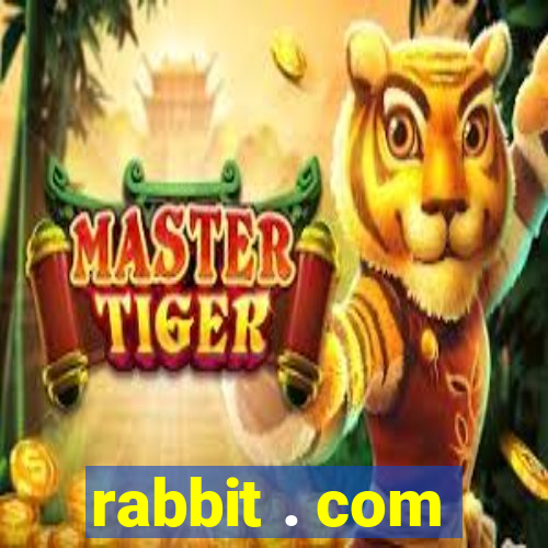 rabbit . com