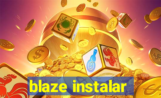 blaze instalar