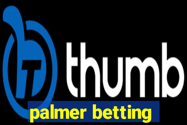 palmer betting