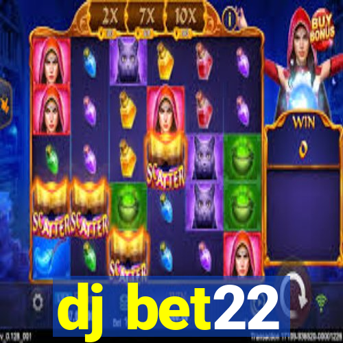 dj bet22