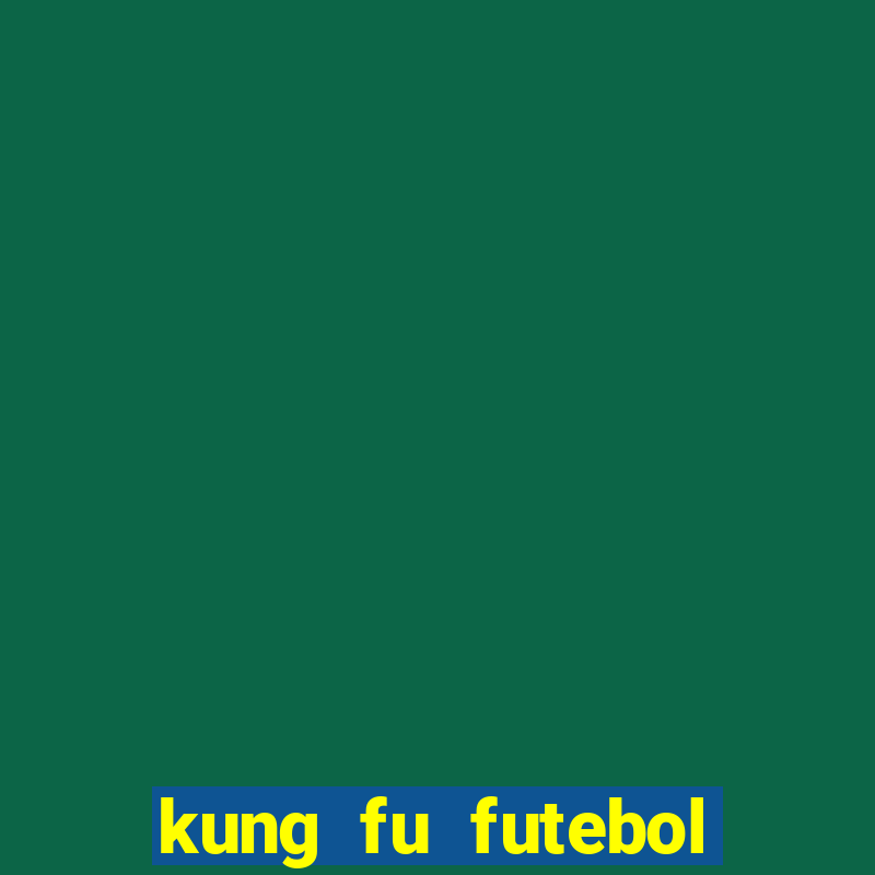 kung fu futebol clube onde assistir