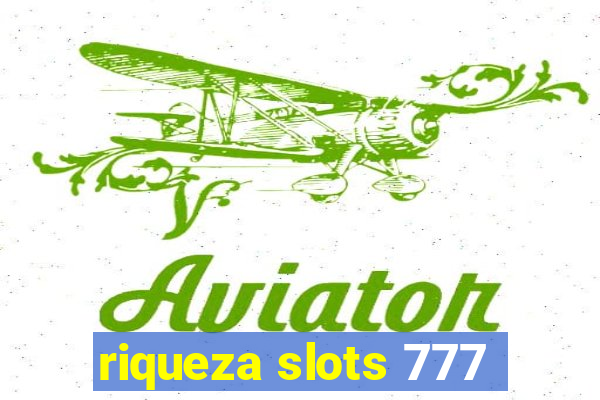 riqueza slots 777