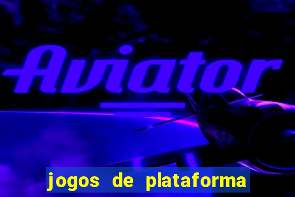 jogos de plataforma mais famosos