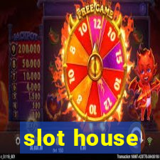 slot house