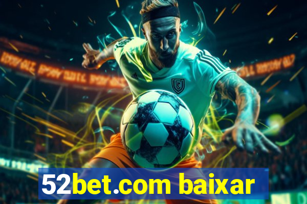 52bet.com baixar