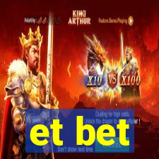 et bet