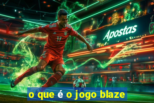 o que é o jogo blaze