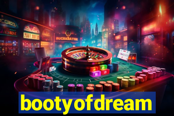 bootyofdream