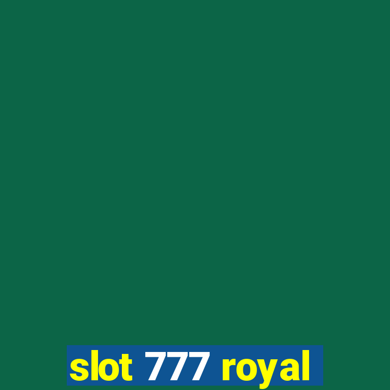 slot 777 royal