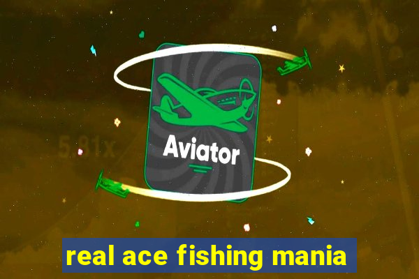 real ace fishing mania