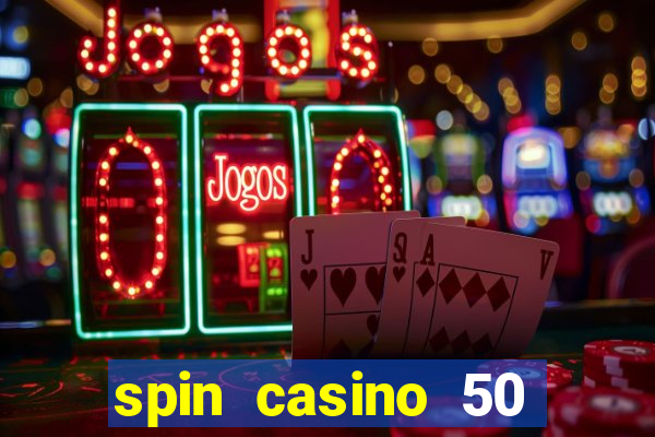 spin casino 50 free spins