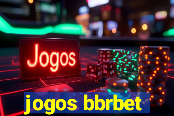 jogos bbrbet