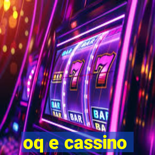 oq e cassino