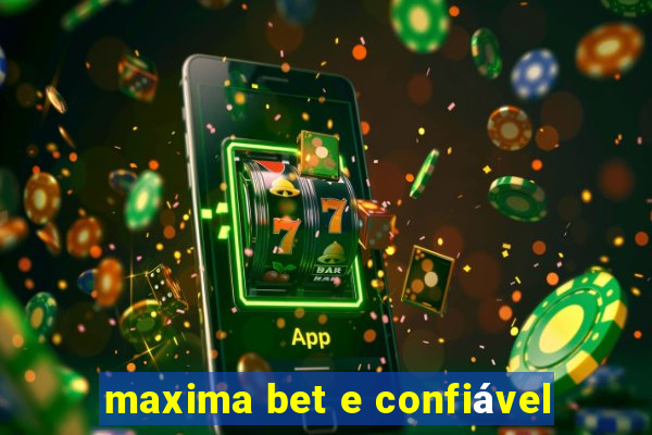 maxima bet e confiável