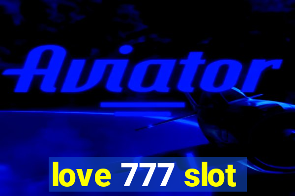 love 777 slot