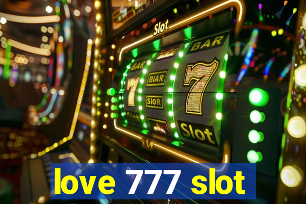 love 777 slot