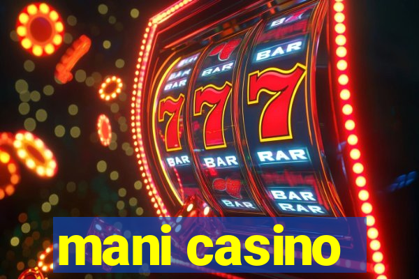 mani casino