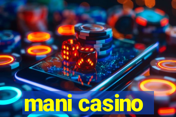 mani casino