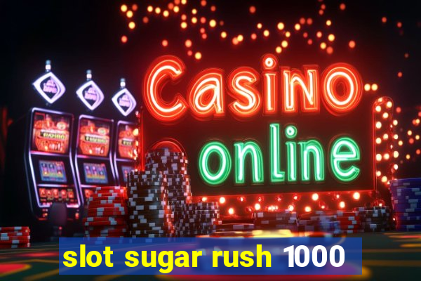 slot sugar rush 1000