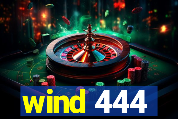 wind 444