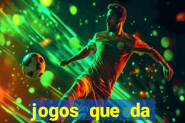 jogos que da dinheiro sem depositar nada