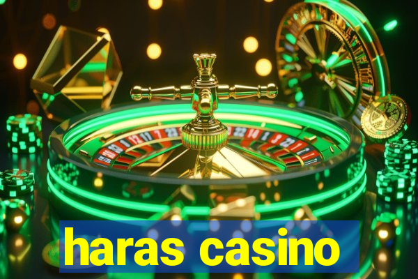 haras casino