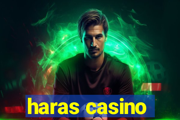 haras casino