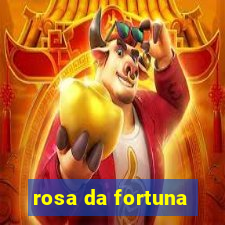 rosa da fortuna