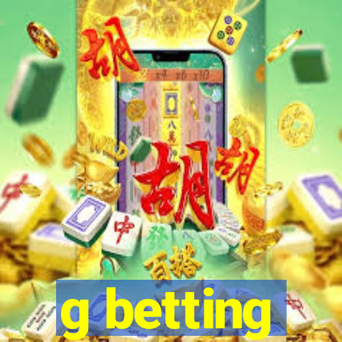 g betting