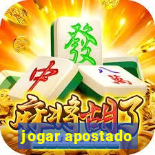 jogar apostado