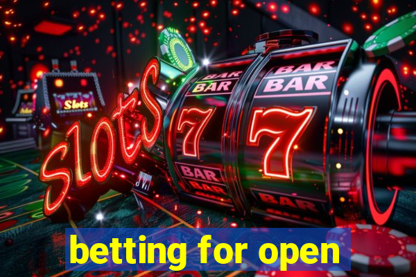 betting for open