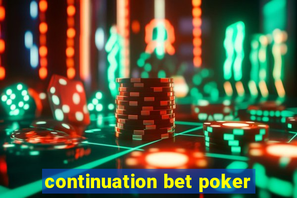 continuation bet poker