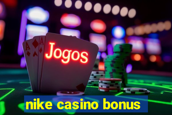 nike casino bonus