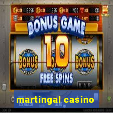 martingal casino