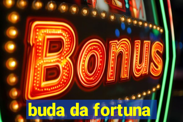 buda da fortuna