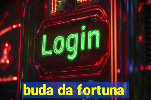 buda da fortuna