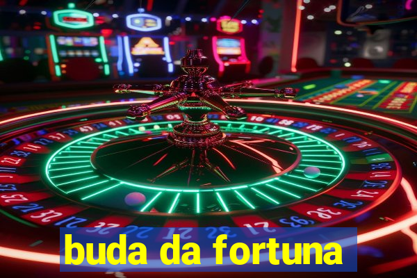 buda da fortuna