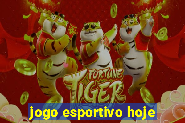 jogo esportivo hoje