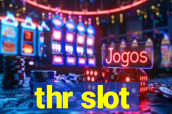 thr slot