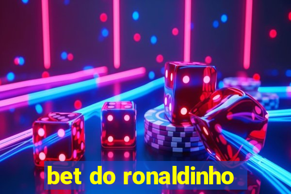 bet do ronaldinho