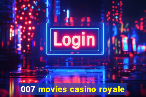 007 movies casino royale