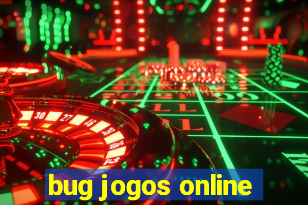 bug jogos online