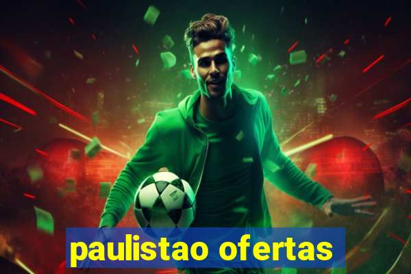 paulistao ofertas