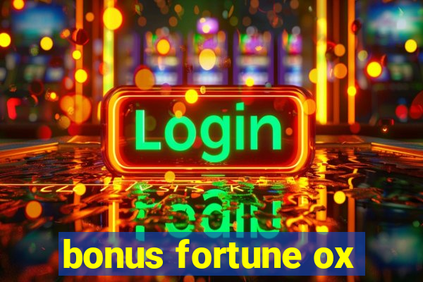 bonus fortune ox