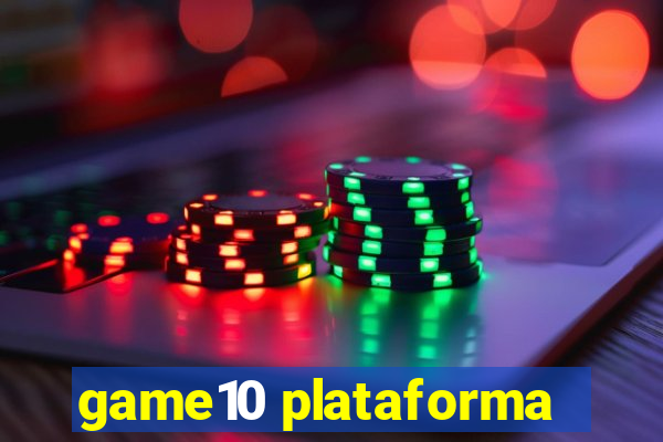 game10 plataforma