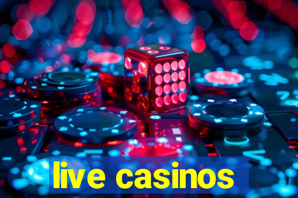 live casinos